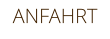 ANFAHRT